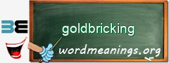 WordMeaning blackboard for goldbricking